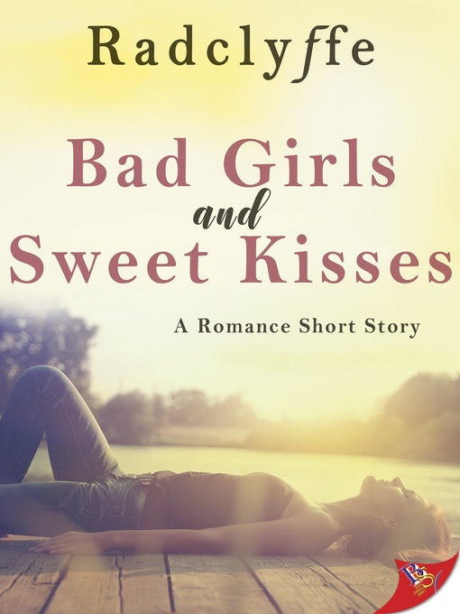 Title details for Bad Girls and Sweet Kisses by Radclyffe - Available